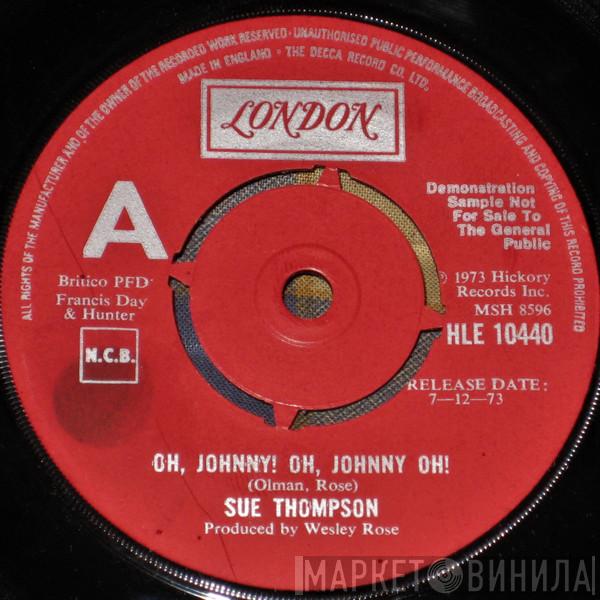 Sue Thompson - Oh, Johnny! Oh, Johnny Oh!