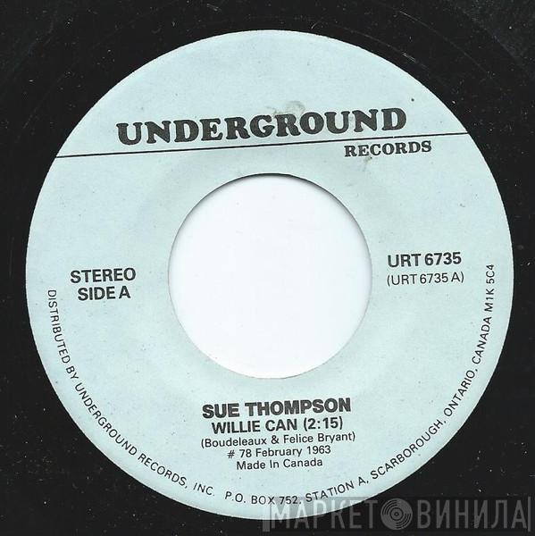 Sue Thompson - Willie Can / Have A Good Time