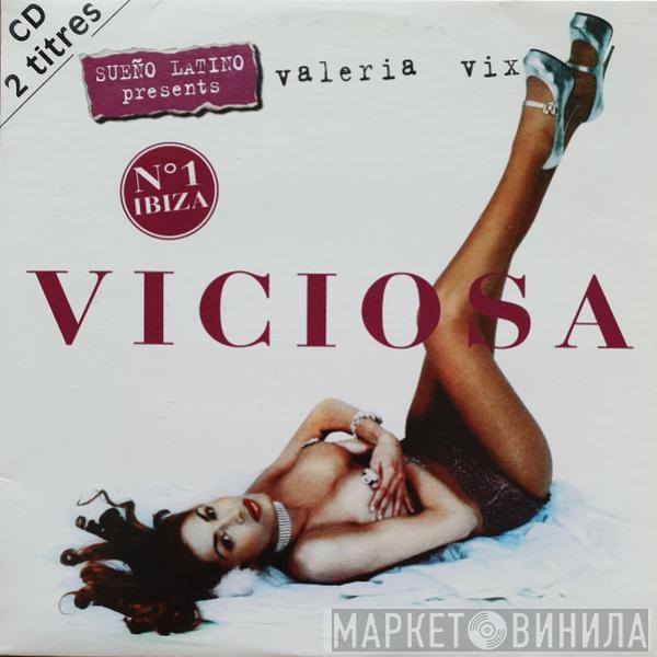 Sueño Latino, Valeria Vix - Viciosa