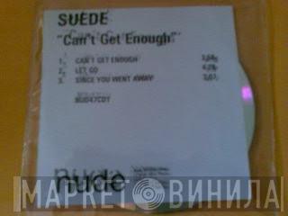Suede - Can't Get Enough