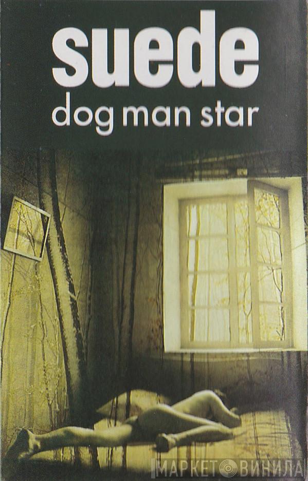  Suede  - Dog Man Star