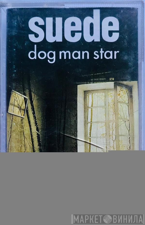 Suede  - Dog Man Star