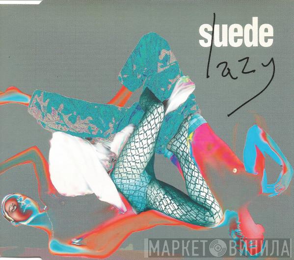  Suede  - Lazy