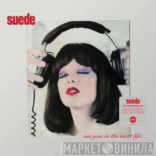 Suede - See You In The Next Life...