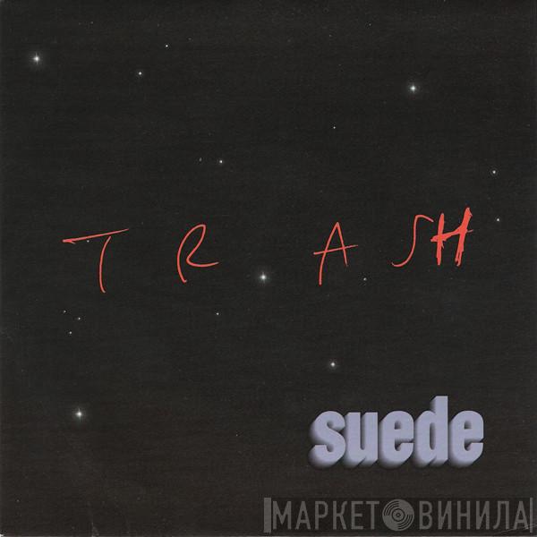  Suede  - Trash