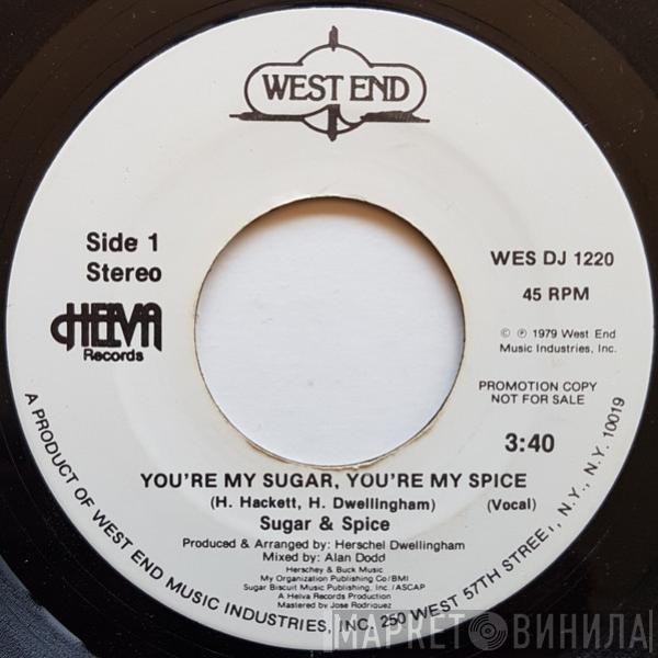 Sugar & Spice  - You're My Sugar, You're My Spice