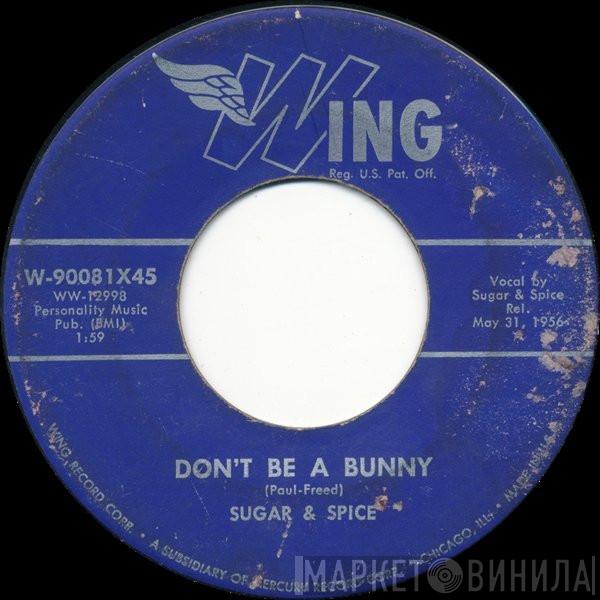 Sugar And Spice  - Don't Be A Bunny