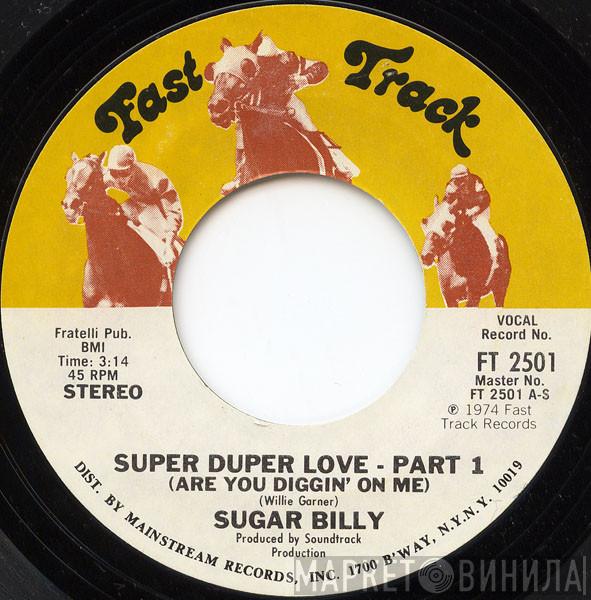  Sugar Billy Garner  - Super Duper Love (Are You Diggin' On Me)