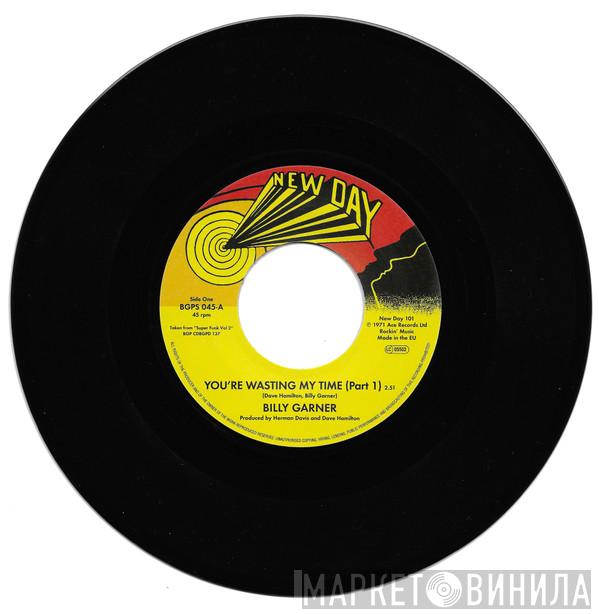 Sugar Billy Garner - You're Wasting My Time