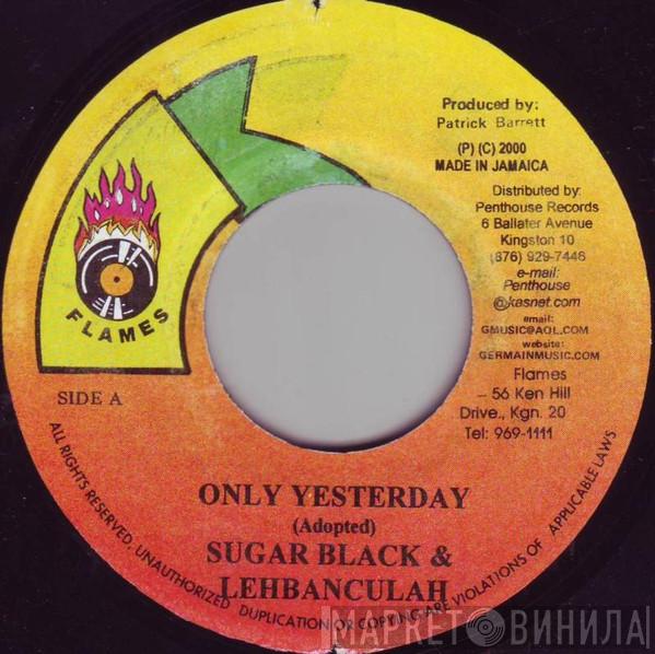 Sugar Black, Lebanchula - Only Yesterday