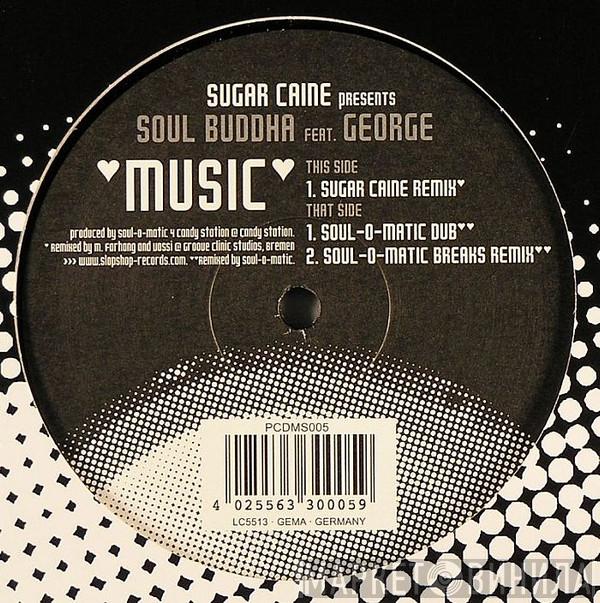 Sugar Caine, Soul Buddha, George  - Music