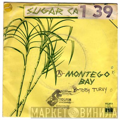  Sugar Cane  - Montego Bay / Topsy Turvy