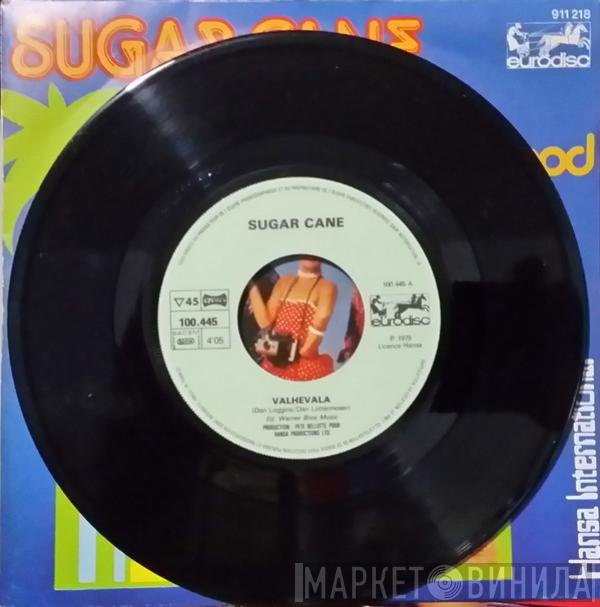  Sugar Cane  - Valhevala / Too Bad It Ain't Good