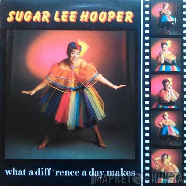Sugar Lee Hooper - What A Diff'rence A Day Makes