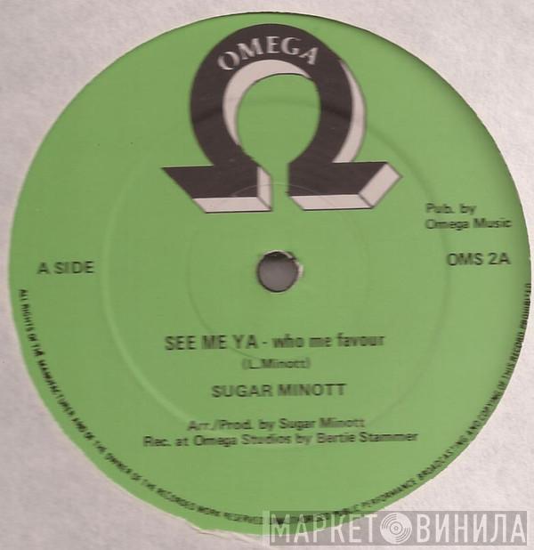 Sugar Minott - See Me Ya - Who Me Favour