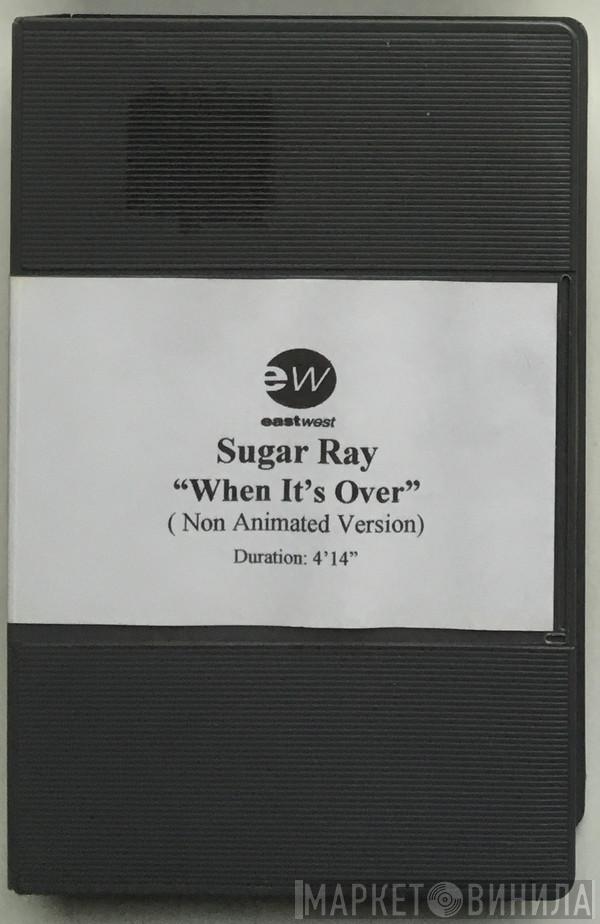  Sugar Ray   - When It's Over (Non Animated Version)