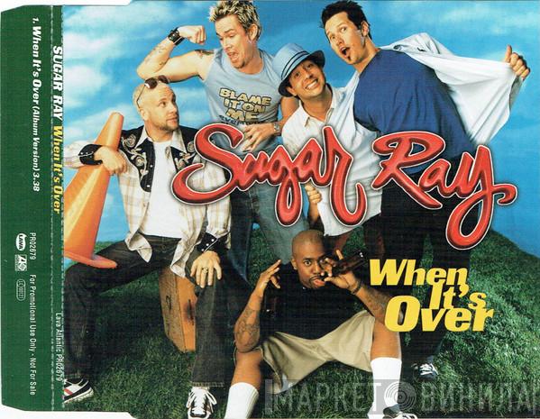 Sugar Ray  - When It's Over