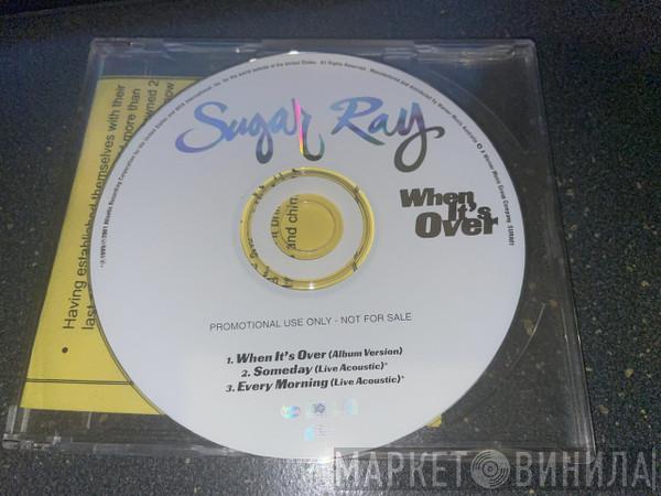  Sugar Ray   - When It's Over