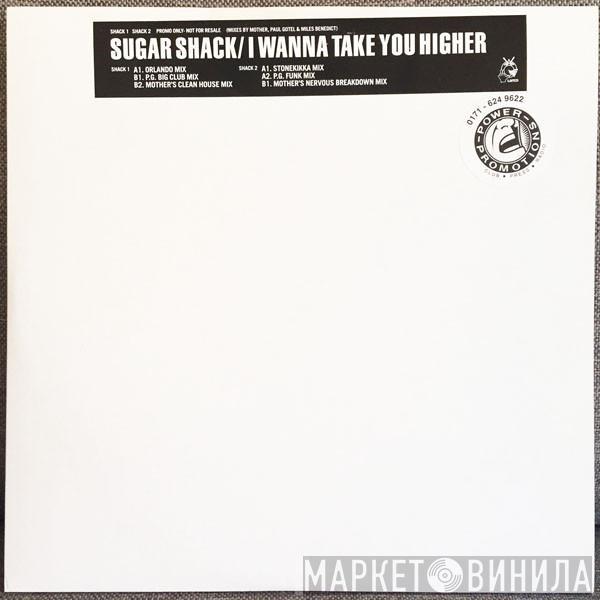 Sugar Shack - I Wanna Take You Higher