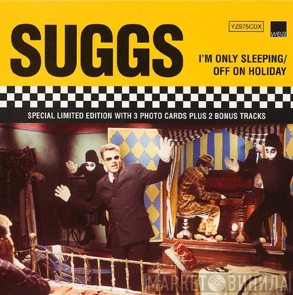  Suggs  - I'm Only Sleeping / Off On Holiday