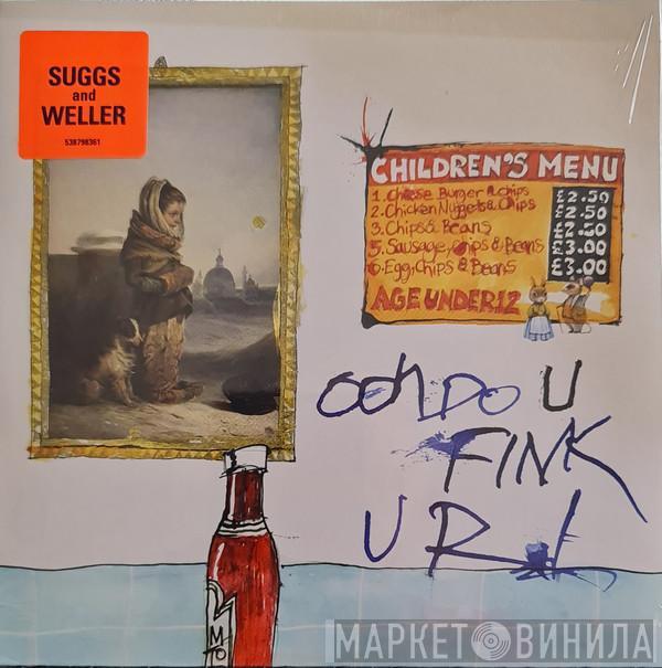 Suggs, Paul Weller - Ooh Do U Fink U R