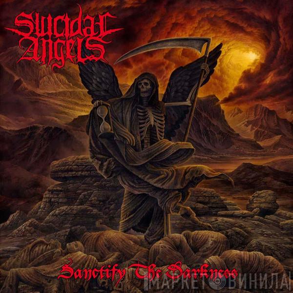  Suicidal Angels  - Sanctify The Darkness
