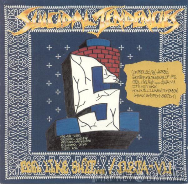  Suicidal Tendencies  - Controlled By Hatred / Feel Like Shit...Deja-Vu