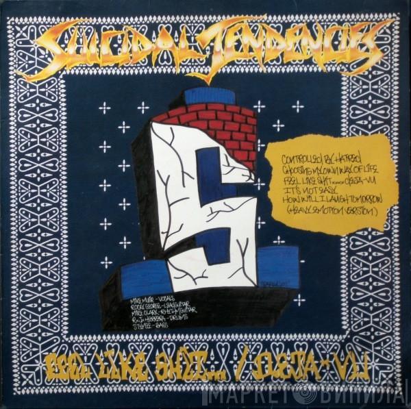 Suicidal Tendencies  - Controlled By Hatred / Feel Like Shit... Deja-Vu