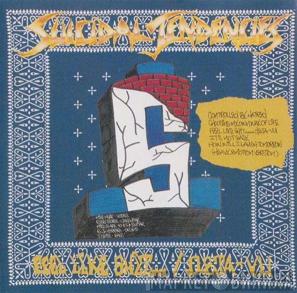  Suicidal Tendencies  - Controlled By Hatred / Feel Like Shit...Deja-Vu