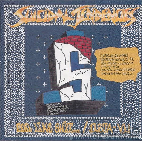  Suicidal Tendencies  - Controlled By Hatred / Feel Like Shit...Deja-Vu
