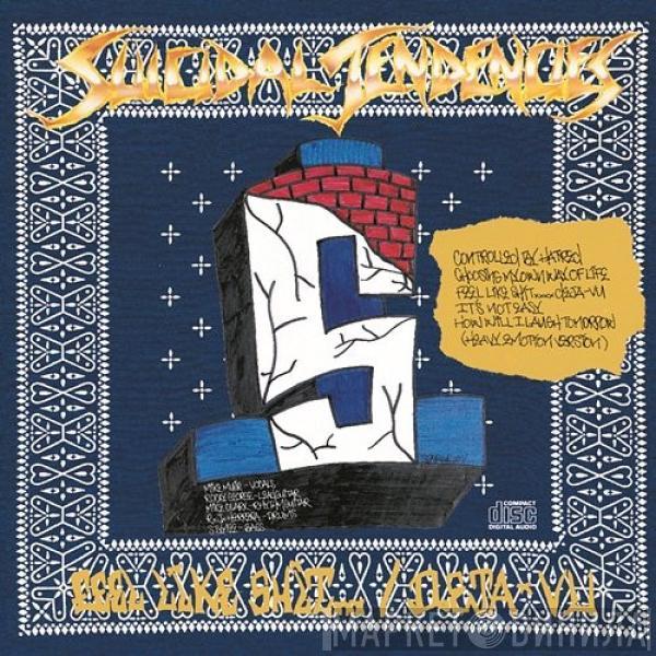  Suicidal Tendencies  - Controlled By Hatred / Feel Like Shit... Deja-Vu