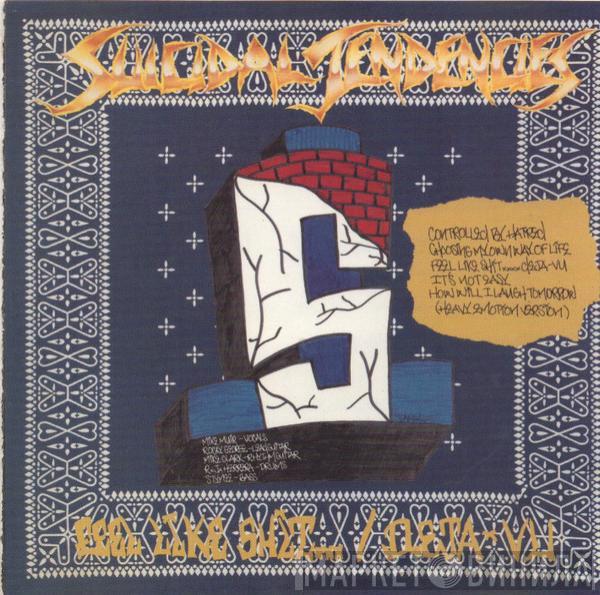  Suicidal Tendencies  - Controlled By Hatred / Feel Like Shit...Deja-Vu