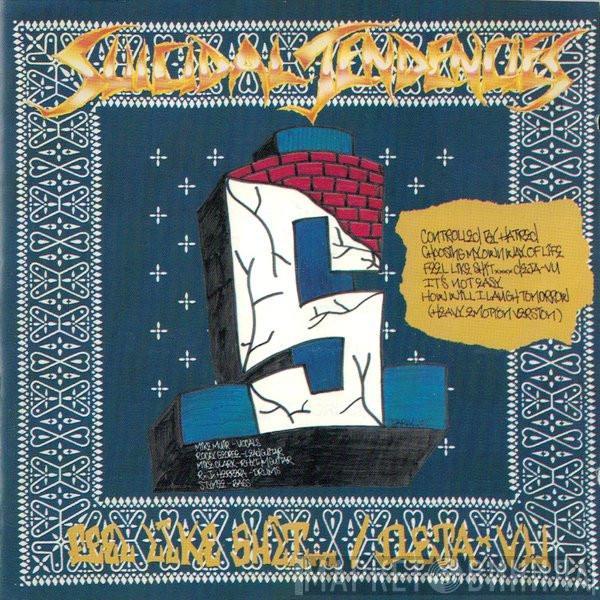  Suicidal Tendencies  - Controlled By Hatred / Feel Like Shit...Deja-Vu