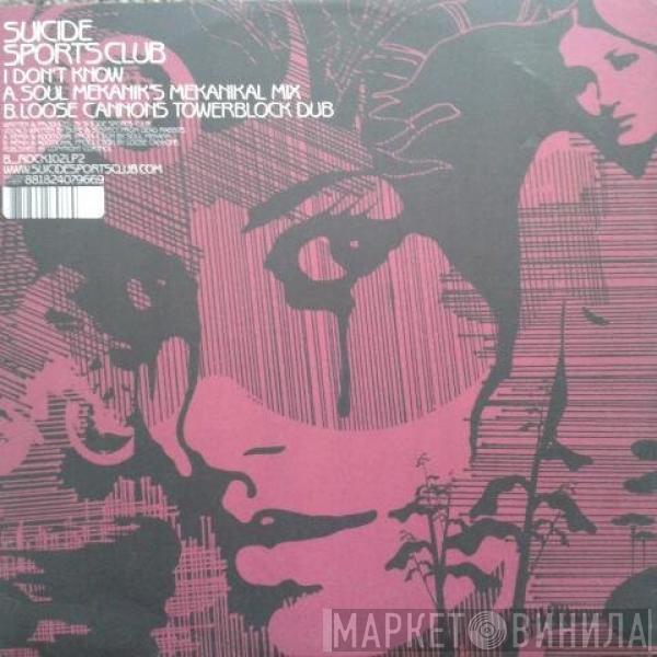 Suicide Sports Club - I Don't Know