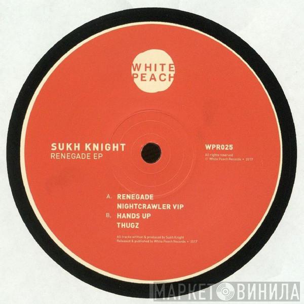 Sukh Knight - Renegade Ep