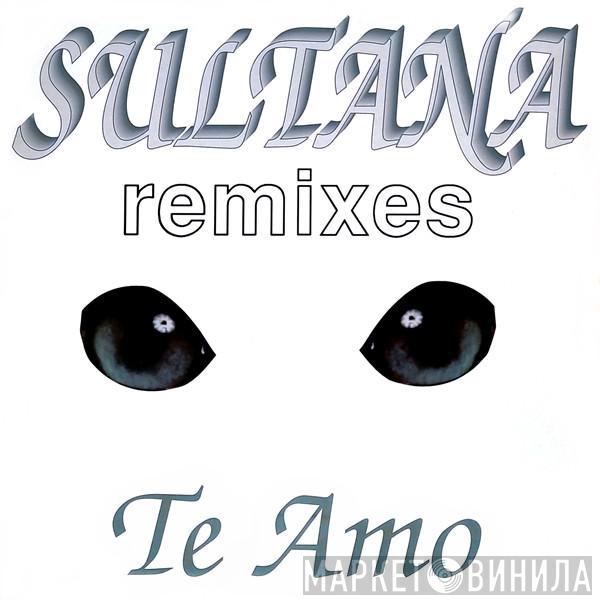  Sultana  - Te Amo (Remix)
