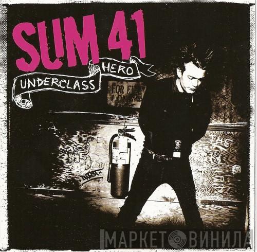  Sum 41  - Underclass Hero