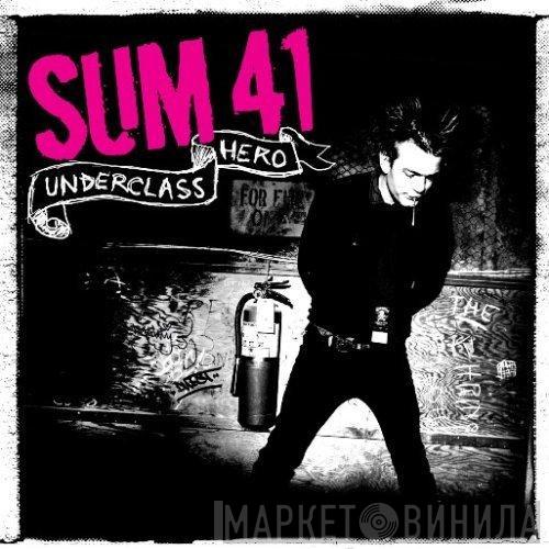  Sum 41  - Underclass Hero