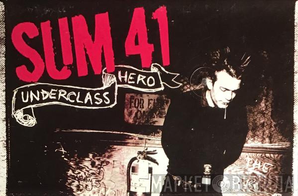  Sum 41  - Underclass Hero