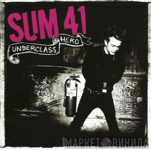  Sum 41  - Underclass Hero