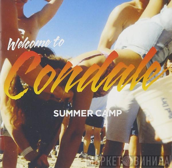 Summer Camp - Welcome To Condale
