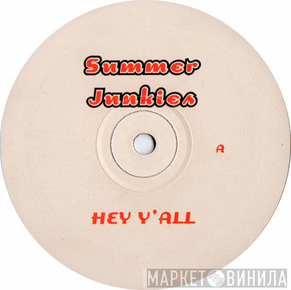 Summer Junkies - Hey Y'all / Basslines Live Forever