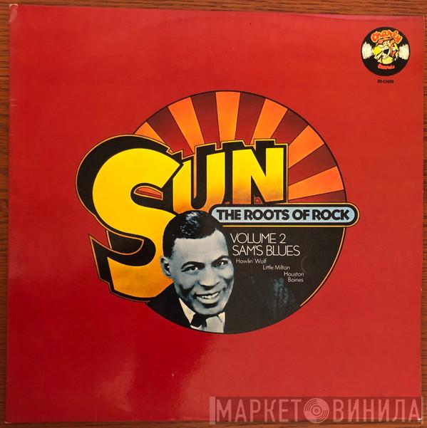  - Sun: The Roots Of Rock: Volume 2: Sam's Blues
