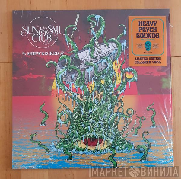 Sun And Sail Club - Shipwrecked