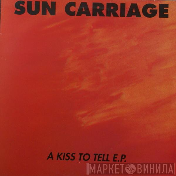 Sun Carriage - A Kiss To Tell E.P.