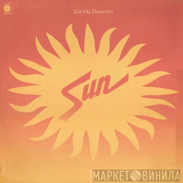  Sun   - Live On, Dream On