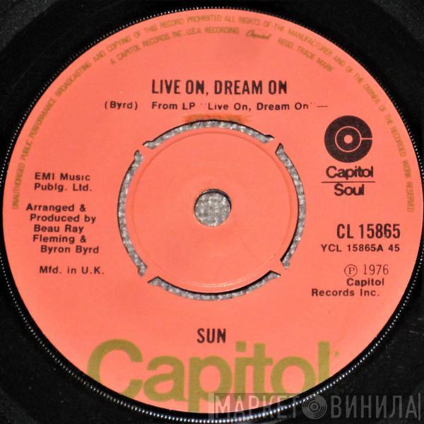 Sun   - Live On, Dream On
