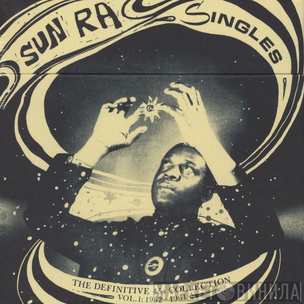  Sun Ra  - Singles (The Definitive 45s Collection Vol. 1: 1952-1961)