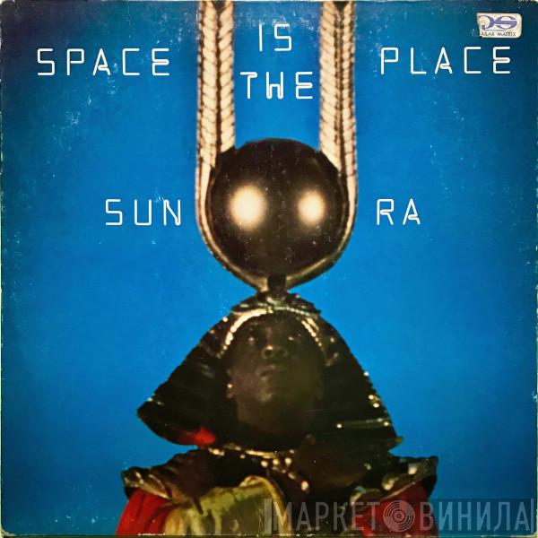  Sun Ra  - Space Is The Place