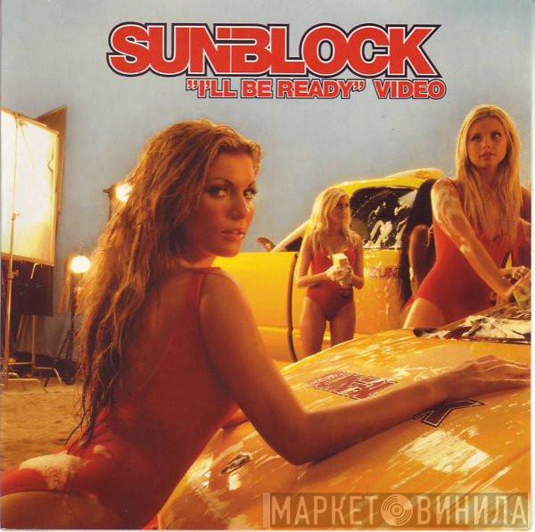  Sunblock   - I'll Be Ready